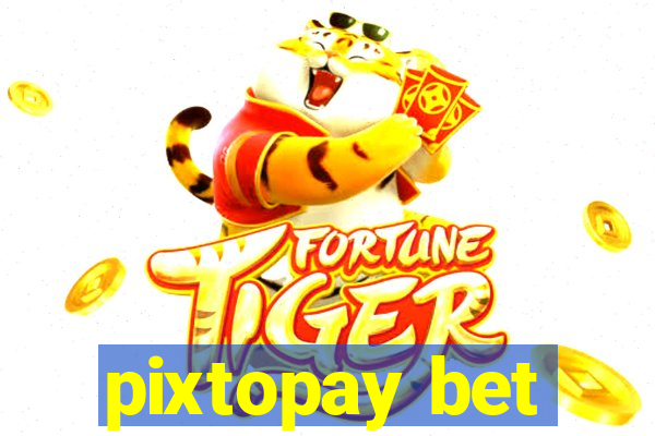 pixtopay bet